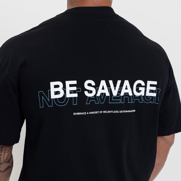 Be Savage T-Shirt