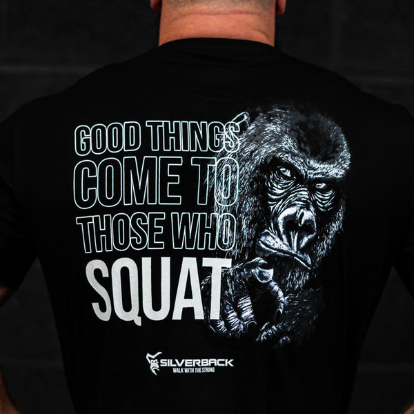 Good Things Come To Those Who Squat - T-Shirt